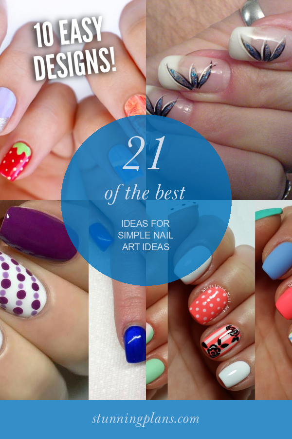 21 Of the Best Ideas for Simple Nail Art Ideas - Home, Family, Style